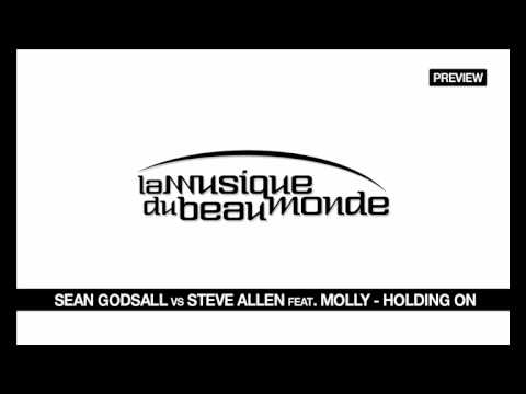 Sean Godsall Vs Steve Allen Feat. Molly - Holding On- Belgian Preview