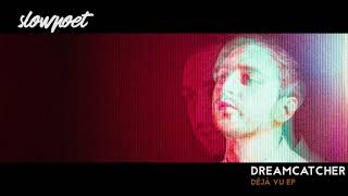 Slowpoet - Dreamcatcher (Official Audio)
