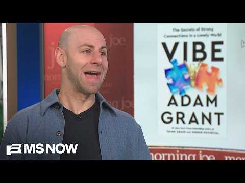 Adam Grant shares new connection concepts for 'lonely world' in new book, 'Vibe'