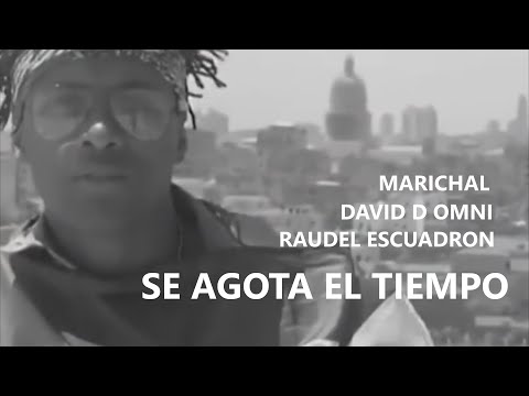 Marichal/ David D Omni/  Raudel Escuadron  - Se Agota El Tiempo (La Resistencia)