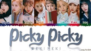 WEKI MEKI (위키미키) - &#39;PICKY PICKY&#39; Lyrics [Color Coded_Han_Rom_Eng]