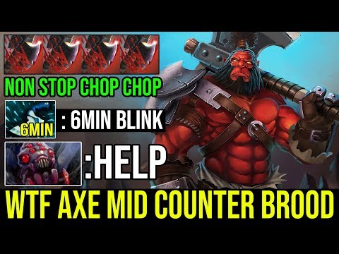NEW STYLE Axe Mid Counter Brood Like a Boss 6Min Blink Crazy Gameplay 7.21d Dota 2