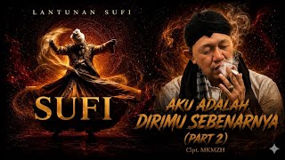 Download lagu LANTUNAN SUFI | AKU ADALAH DIRIMU SEBENARNYA (PART 2) mp3