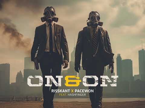 RISSKANT X PACEWON - ON & ON feat. HASHFINGER (official video)