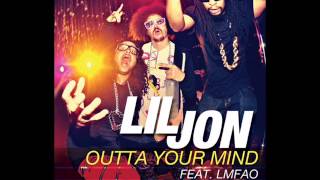 Lil Jon - Outta your mind  Feat. LMFAO