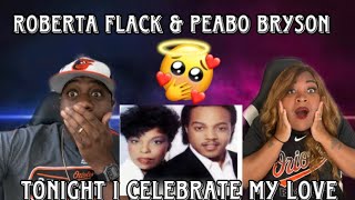 THE ULTIMATE LOVE SONG!!  ROBERTA FLACK &amp; PEABO BRYSON - TONIGHT I CELEBRATE MY LOVE (REACTION)