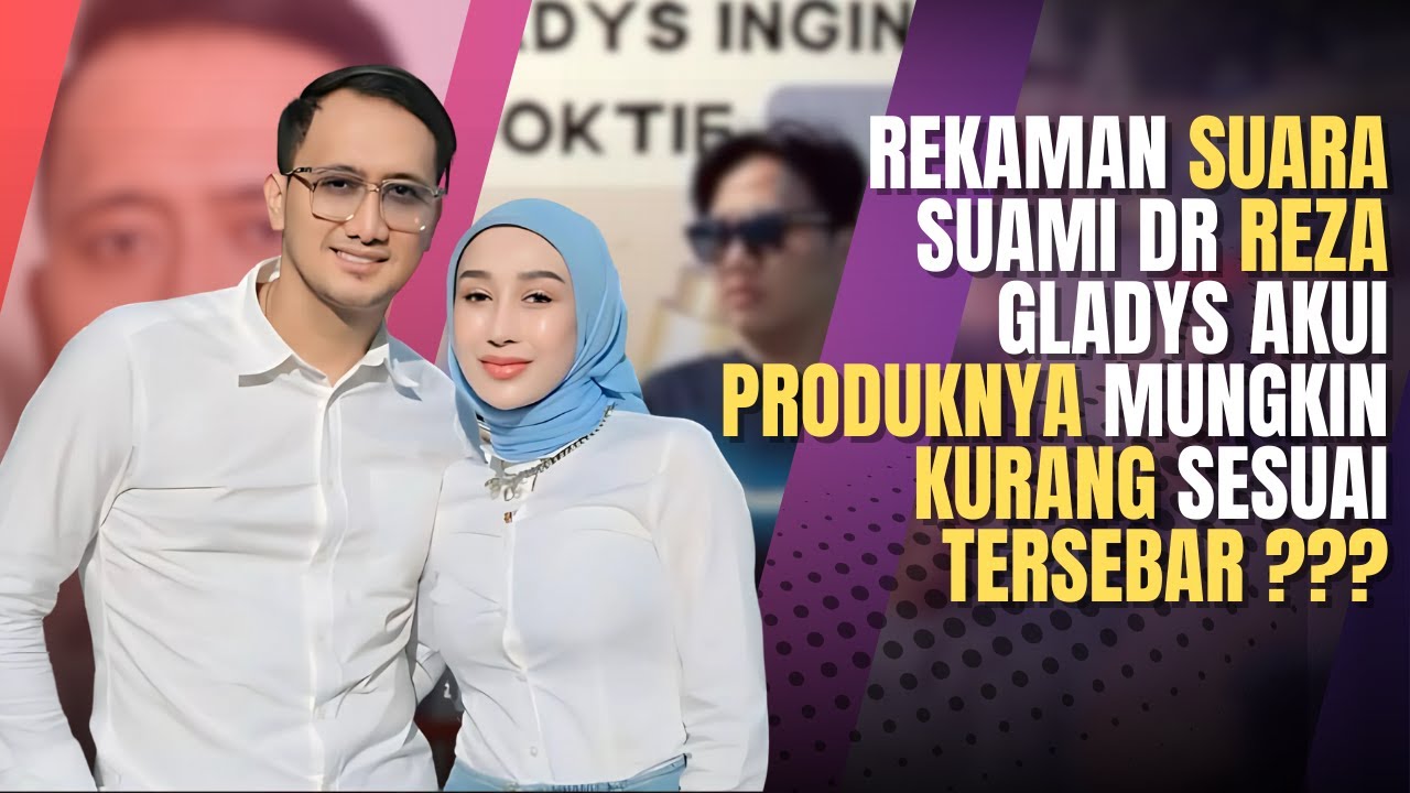 Beredar Rekaman Suara Kontroversial, Suami Dr. Reza Gladis Diduga Akui Produk Skincare Kurang Sesuai