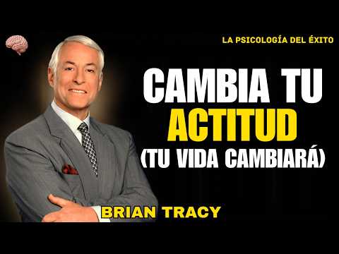 CAMBIA TU VIDA CAMBIANDO TU ACTITUD 🧠 | Brian Tracy #mentalidad