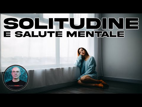 Solitudine e Salute Mentale