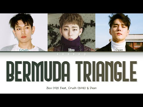 지코 (ZICO) - BERMUDA TRIANGLE (Feat. Crush (크러쉬), DEAN)(Color Coded Lyrics Han/Rom/Eng/가사)