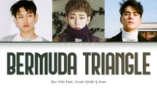 지코 (ZICO) - BERMUDA TRIANGLE (Feat. Crush (크러쉬), DEAN)(Color Coded Lyrics Han/Rom/Eng/가사)