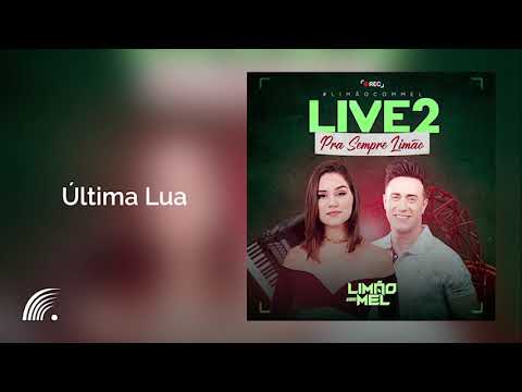 Limão com Mel - Última Lua  - Live 2 Pra Sempre Limão