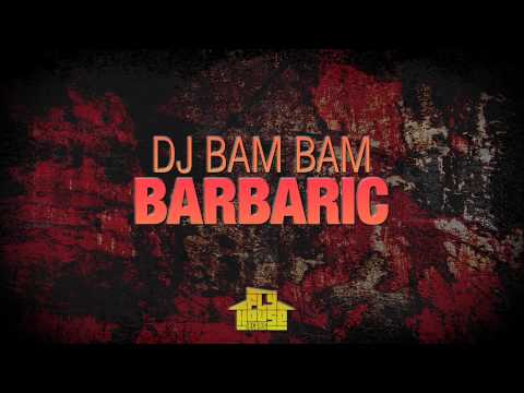 DJ Bam Bam - Barbaric