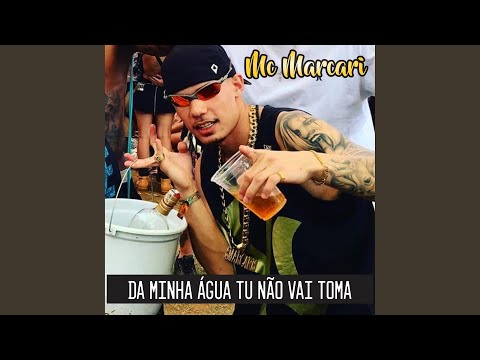 Da Minha Água Tu Não Vai Toma