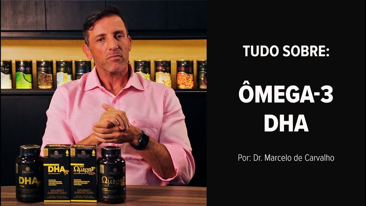 TUDO SOBRE ÔMEGA-3 E DHA | ESSENTIAL NUTRITION