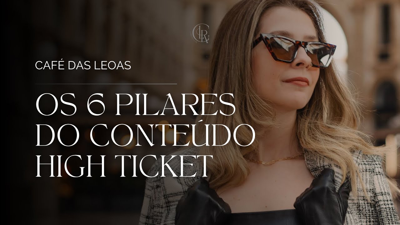 Os 06 Pilares do Conteúdo High Ticket