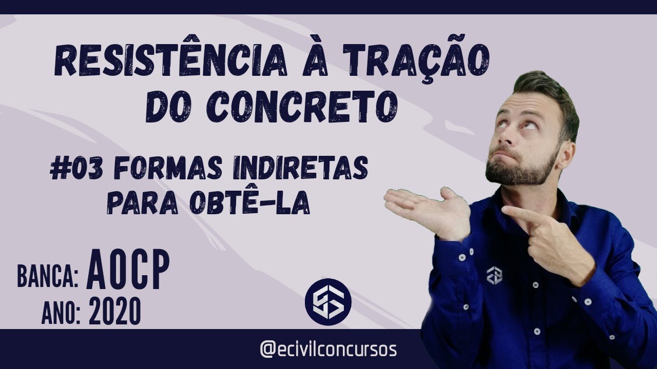 #03 Formas Indiretas para Calcular a Resistência à Tração do Concreto - @ecivilconcursos