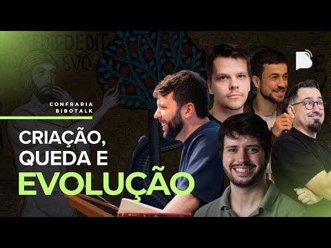 CRIAÇÃO, QUEDA E EVOLUÇÃO I Confraria Bibotalk