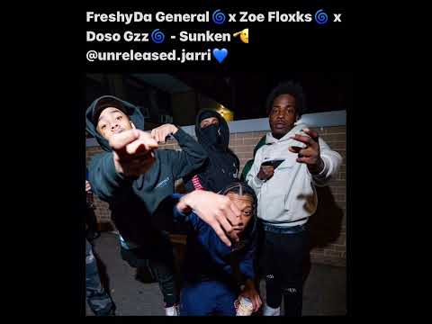 FreshyDa General x Zoe Floxks x Doso Gzz - Sunken