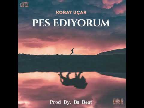 Koray Uçar - Pes Ediyorum