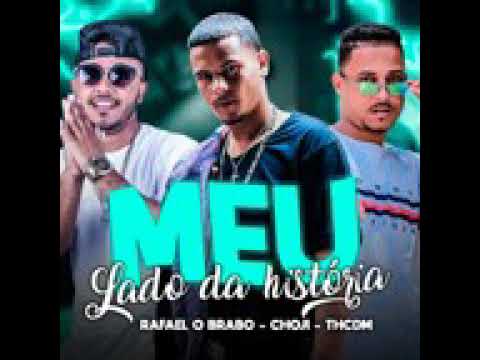 TH CDM E RAFAEL O BRABO FEAT : CHOJI - MEU LADO DA HISTÓRIA