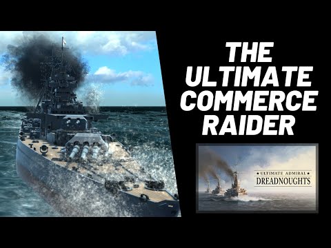 Ultimate Admiral: Dreadnoughts - The Ultimate Commerce Raider