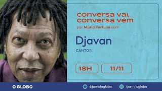 DJAVAN | CONVERSA VAI, CONVERSA VEM | Por Maria Fortuna