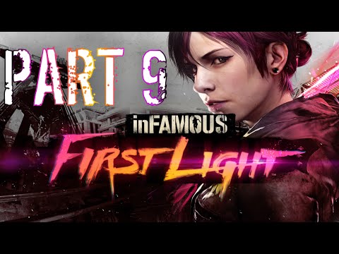 inFAMOUS First Light | PART 9 | DESTROY THE CITY , GET TRAPPED BY AN ASHOLE AND DEFEAT DEMONS