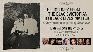 Relentless: The Journey from the Black Victorian to Black Lives Matter video