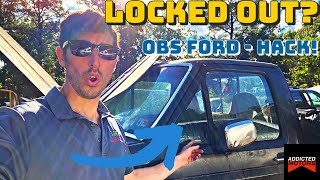 LOCKED OUT | This Trick Might Save You - How To Get Into An OBS Ford Truck Without Breaking Things!