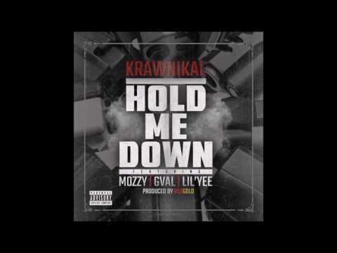 Krawnikal- Hold me down Featuring Mozzy,Gval,Lil Yee