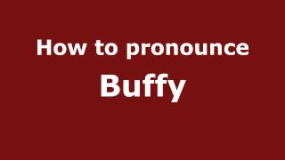 How to pronounce Buffy