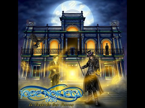 Jose Noriega Sos - La Casa de los Perros / LyricVideo