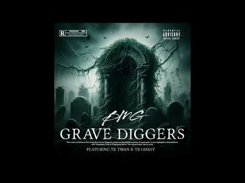 BigMoney Greg - Grave Diggers ( Ft. Tb Twan & Tb Ghxst )