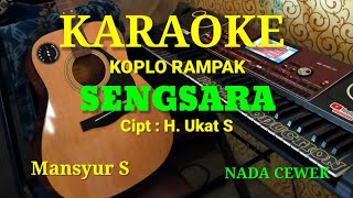 Download lagu SENGSARA  -  Mansyur S ( KARAOKE DANGDUT KOPLO RAMPAK NADA CEWEK ) mp3