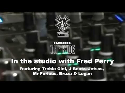 Inside The Ride: In the studio with Fred Perry Featuring Treble Clef, Bruza, Logan, Jetsss & More