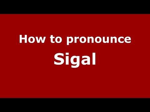 How to pronounce Sigal