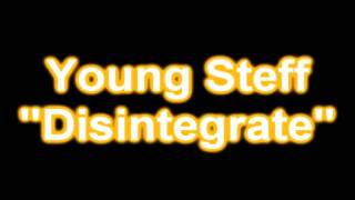 Young Steff - Disintegrate