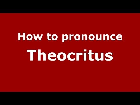 How to pronounce Theocritus
