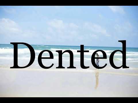 How To Pronounce Dented🌈🌈🌈🌈🌈🌈Pronunciation Of Dented
