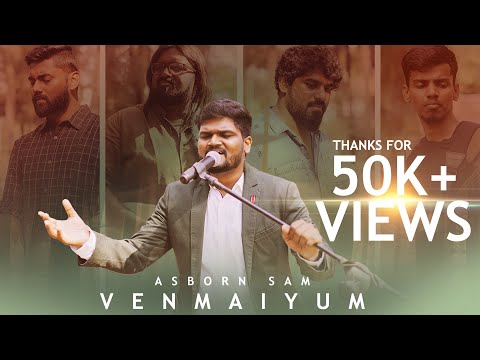 VENMAIYUM - Asborn Sam (Official Music Video) Tamil Christian Song 2018  |  4K