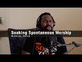 Soaking Spontaneous Worship Michael David