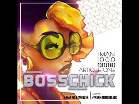 1Man 1000 Ft Article Wan - Boss Chick