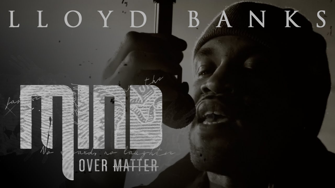 Lloyd Banks – “Mind Over Matter”