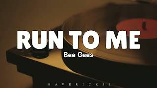 Run To Me (LYRICS) by Bee Gees ♪