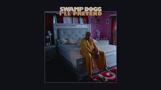 Swamp Dogg - I&#39;ll Pretend (Official Audio)