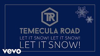 Temecula Road - Let It Snow! Let It Snow! Let It Snow! (Audio Only)