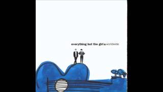 Everything but the Girl - Politics Aside