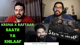 KR$NA X RAFTAAR - SAATH YA KHILAAF | Pakistani Reaction | Shugal Syndrome