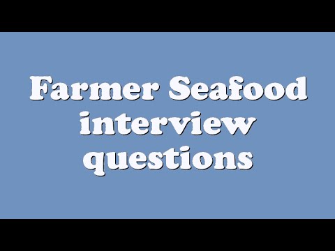 Farmer Seafood interview questions